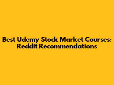 Best Udemy Stock Market Courses: Reddit Recommendations