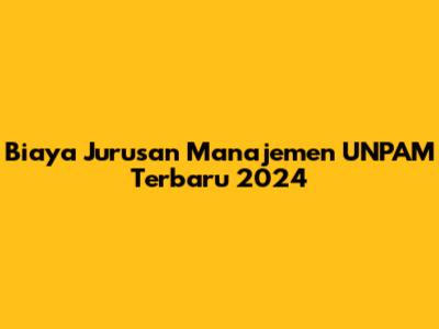 Biaya Jurusan Manajemen UNPAM Terbaru 2024