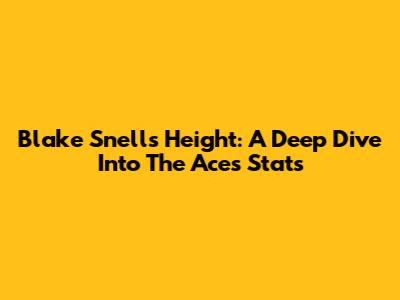 Blake Snell's Height: A Deep Dive Into The Ace's Stats