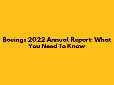 Boeing's 2022 Annual Report: What You Need To Know