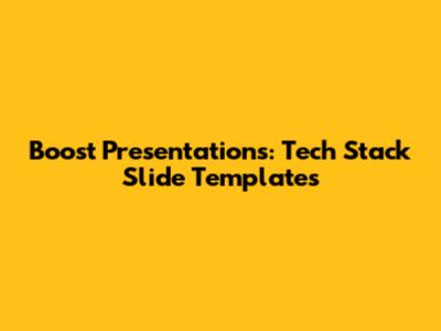 Boost Presentations: Tech Stack Slide Templates