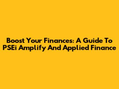 Boost Your Finances: A Guide To PSEi Amplify And Applied Finance