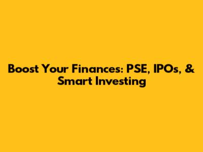 Boost Your Finances: PSE, IPOs, & Smart Investing