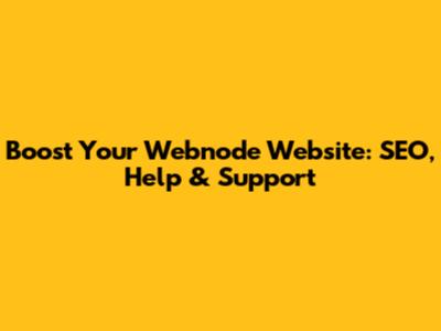 Boost Your Webnode Website: SEO, Help & Support