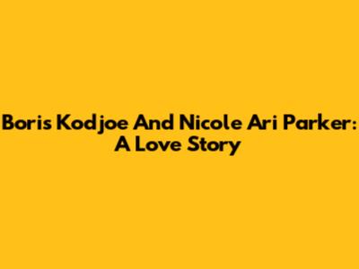 Boris Kodjoe And Nicole Ari Parker: A Love Story