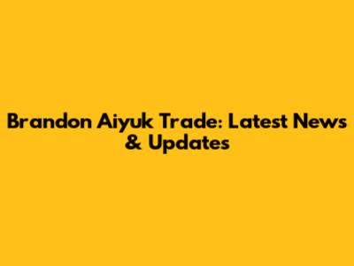 Brandon Aiyuk Trade: Latest News & Updates