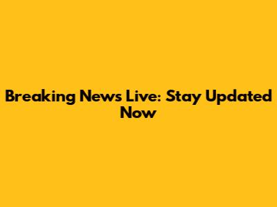 Breaking News Live: Stay Updated Now