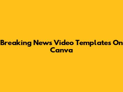 Breaking News Video Templates On Canva