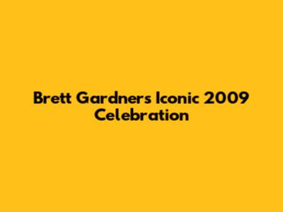 Brett Gardner's Iconic 2009 Celebration
