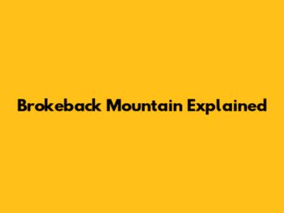 Brokeback Mountain Explained