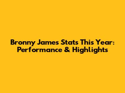 Bronny James Stats This Year: Performance & Highlights