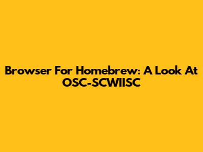 Browser For Homebrew: A Look At OSC-SCWIISC