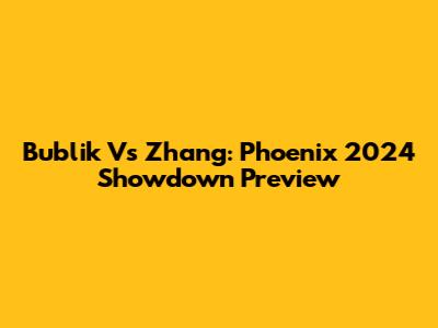 Bublik Vs Zhang: Phoenix 2024 Showdown Preview