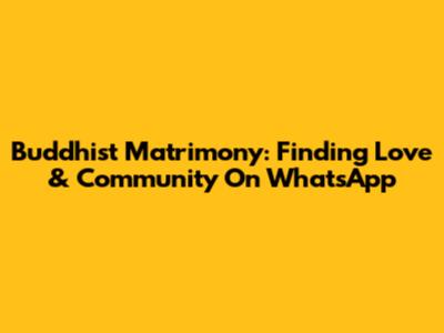 Buddhist Matrimony: Finding Love & Community On WhatsApp