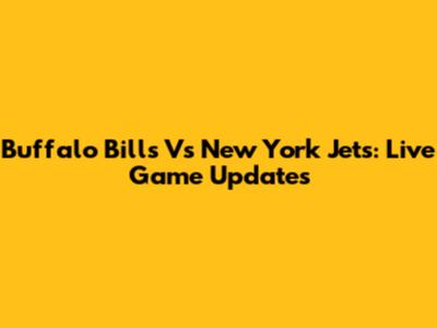 Buffalo Bills Vs New York Jets: Live Game Updates