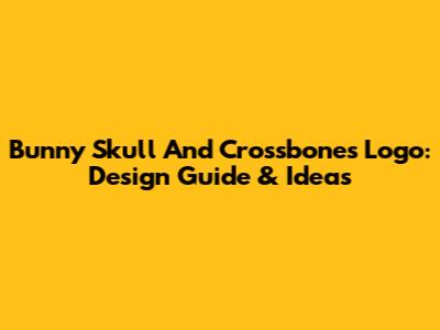 Bunny Skull And Crossbones Logo: Design Guide & Ideas