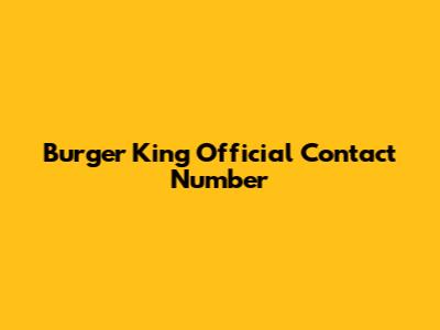 Burger King Official Contact Number