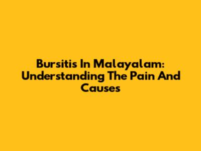 Bursitis In Malayalam: Understanding The Pain And Causes