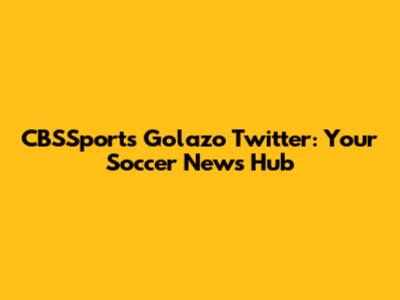 CBSSports Golazo Twitter: Your Soccer News Hub