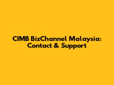 CIMB BizChannel Malaysia: Contact & Support