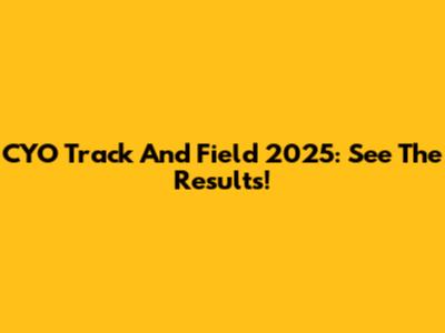 CYO Track And Field 2025: See The Results!