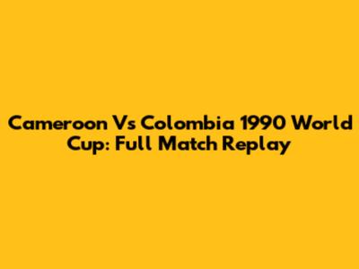 Cameroon Vs Colombia 1990 World Cup: Full Match Replay
