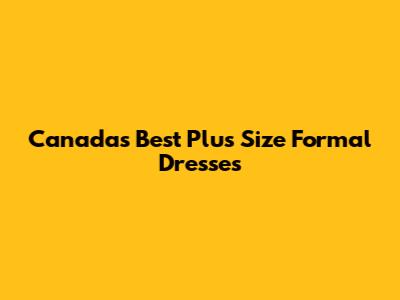 Canada's Best Plus Size Formal Dresses
