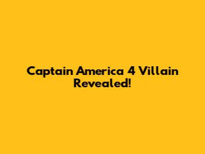 Captain America 4 Villain Revealed!