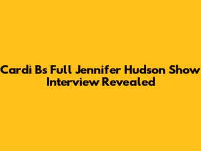 Cardi B's Full Jennifer Hudson Show Interview Revealed