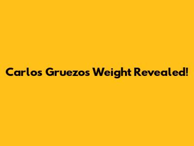 Carlos Gruezo's Weight Revealed!