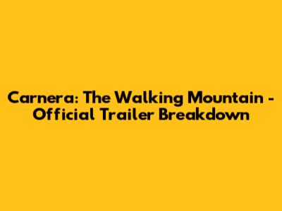 Carnera: The Walking Mountain - Official Trailer Breakdown