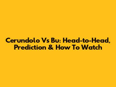Cerundolo Vs Bu: Head-to-Head, Prediction & How To Watch