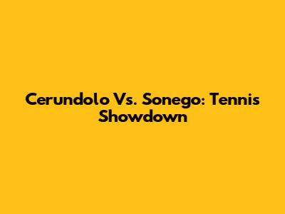 Cerundolo Vs. Sonego: Tennis Showdown