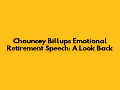 Chauncey Billups' Emotional Retirement Speech: A Look Back