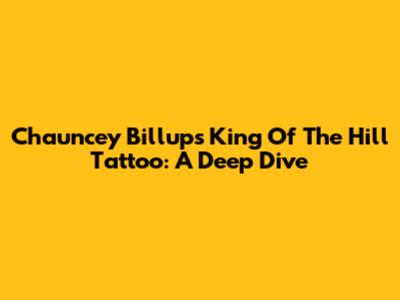 Chauncey Billups' King Of The Hill Tattoo: A Deep Dive