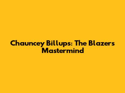 Chauncey Billups: The Blazers' Mastermind