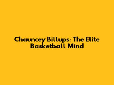 Chauncey Billups: The Elite Basketball Mind