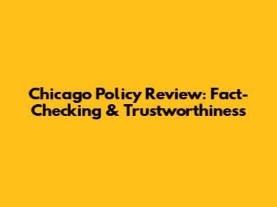 Chicago Policy Review: Fact-Checking & Trustworthiness