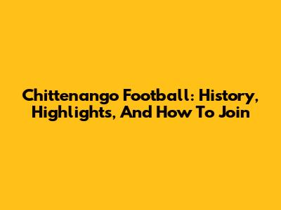 Chittenango Football: History, Highlights, And How To Join