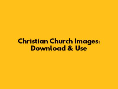 Christian Church Images: Download & Use