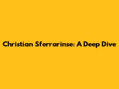 Christian Sferrarinse: A Deep Dive