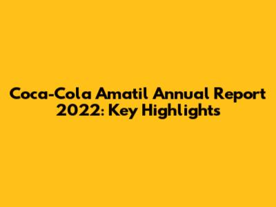 Coca-Cola Amatil Annual Report 2022: Key Highlights