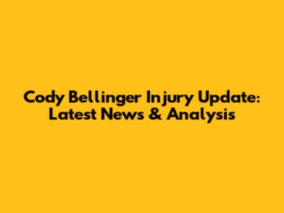 Cody Bellinger Injury Update: Latest News & Analysis