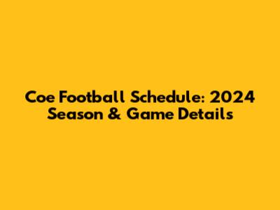 Coe Football Schedule: 2024 Season & Game Details