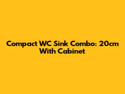 Compact WC Sink Combo: 20cm With Cabinet