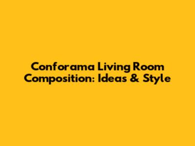 Conforama Living Room Composition: Ideas & Style