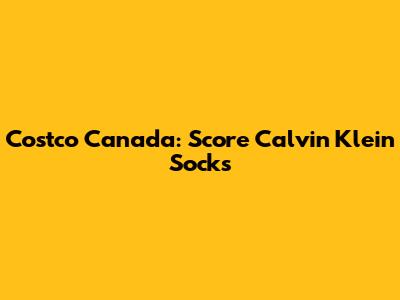 Costco Canada: Score Calvin Klein Socks