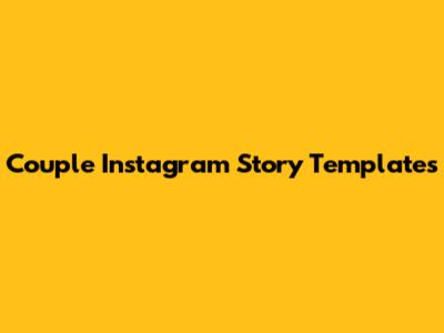 Couple Instagram Story Templates