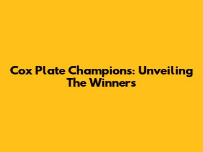 Cox Plate Champions: Unveiling The Winners