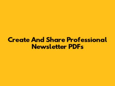 Create And Share Professional Newsletter PDFs